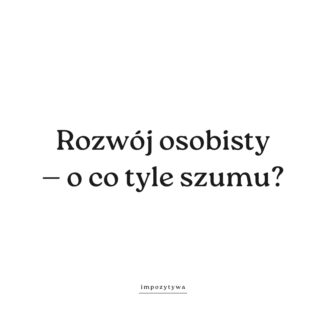 Rozwój osobisty — o co tyle szumu?